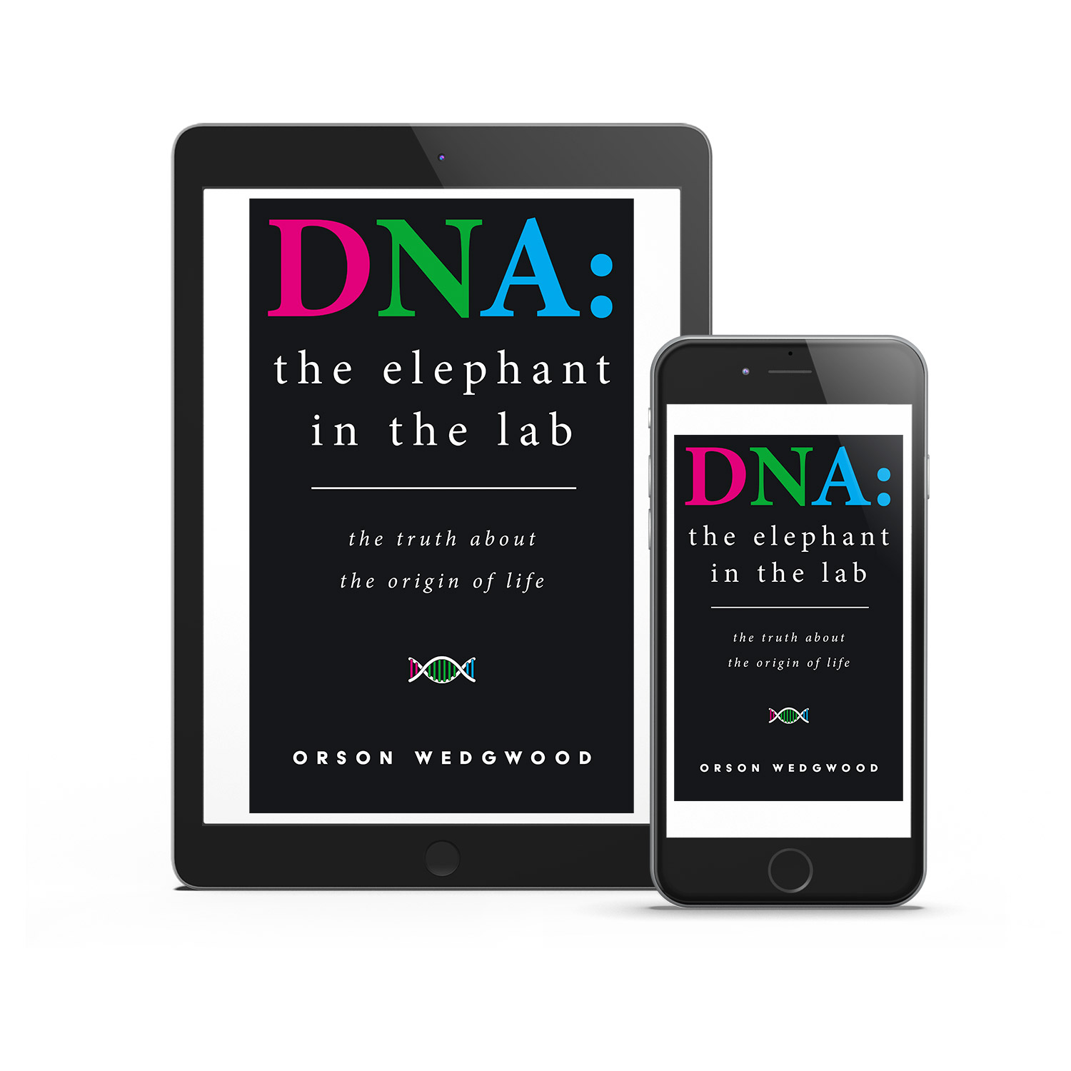 'DNA: The Elephant In the Lab' is a science and faith meditation on the origins of life. The author is Orson Wedgwood. The book cover & interior design is by Mark Thomas. To learn more about what Mark could do for your book, please visit coverness.com.