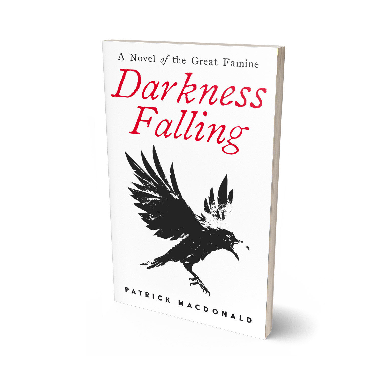 'Darkness Falling' is a sweeping historical novel, set during the Great Famine, in mid 19th Century Ireland. The author is Patrick MacDonald. The book cover design and interior formatting are by Mark Thomas. To learn more about what Mark could do for your book, please visit coverness.com.