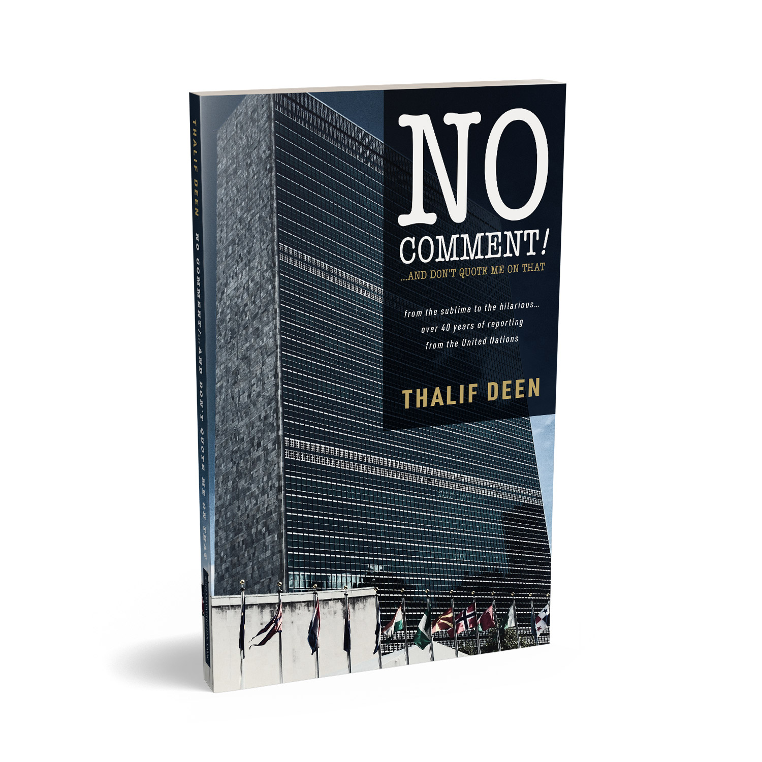 'No Comment!' is a humourous fly-on-the-wall memoir of life at the UN by senior journalist Thalif Deen. The book cover design and interior formatting are by Mark Thomas. To learn more about what Mark could do for your book, please visit coverness.com.