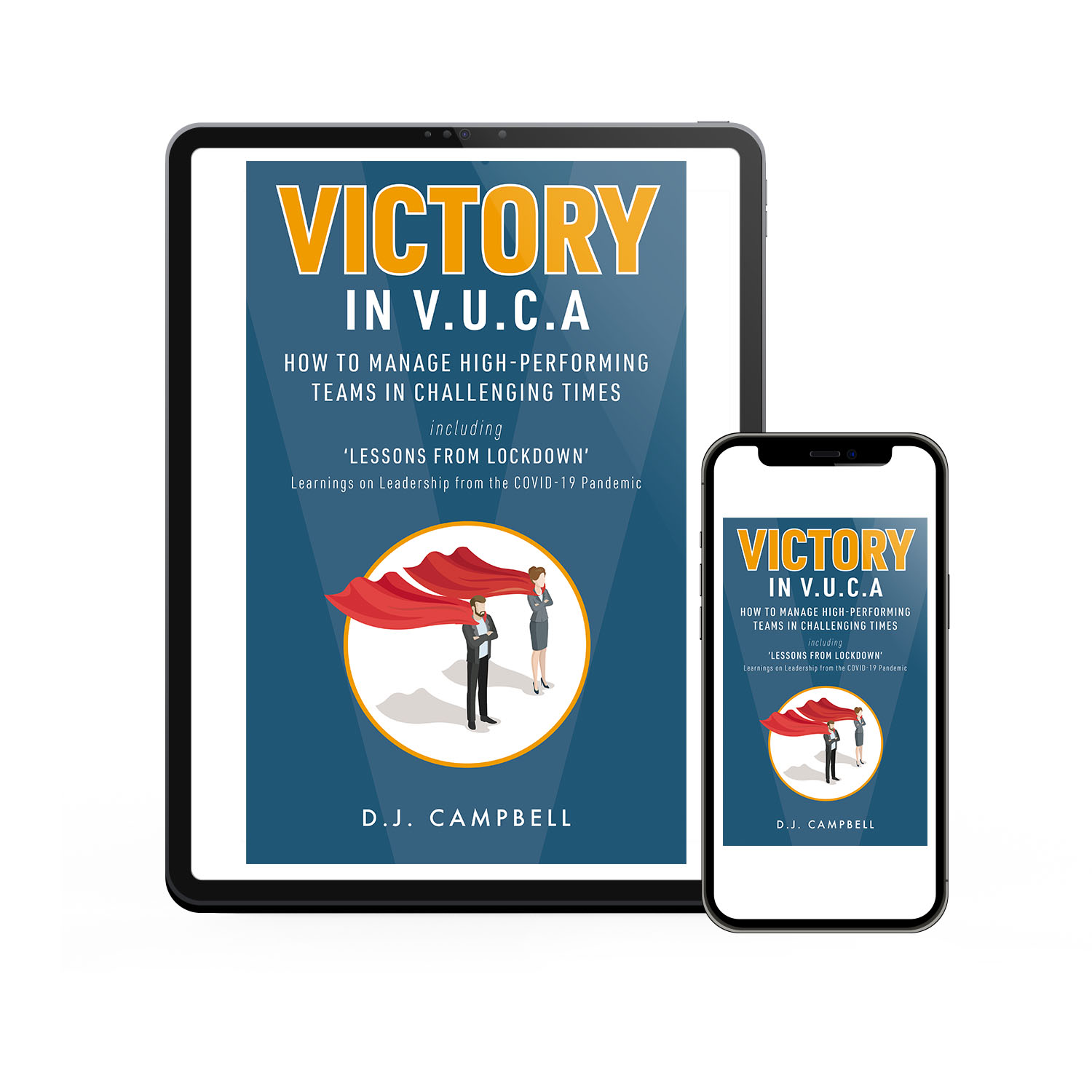 'Victory in VUCA' is a business leadership guide in volatile and uncertain times. The author is D.J. Campbell. The book cover and interior were designed by Mark Thomas of coverness.com. To find out more about my book design services, please visit www.coverness.com