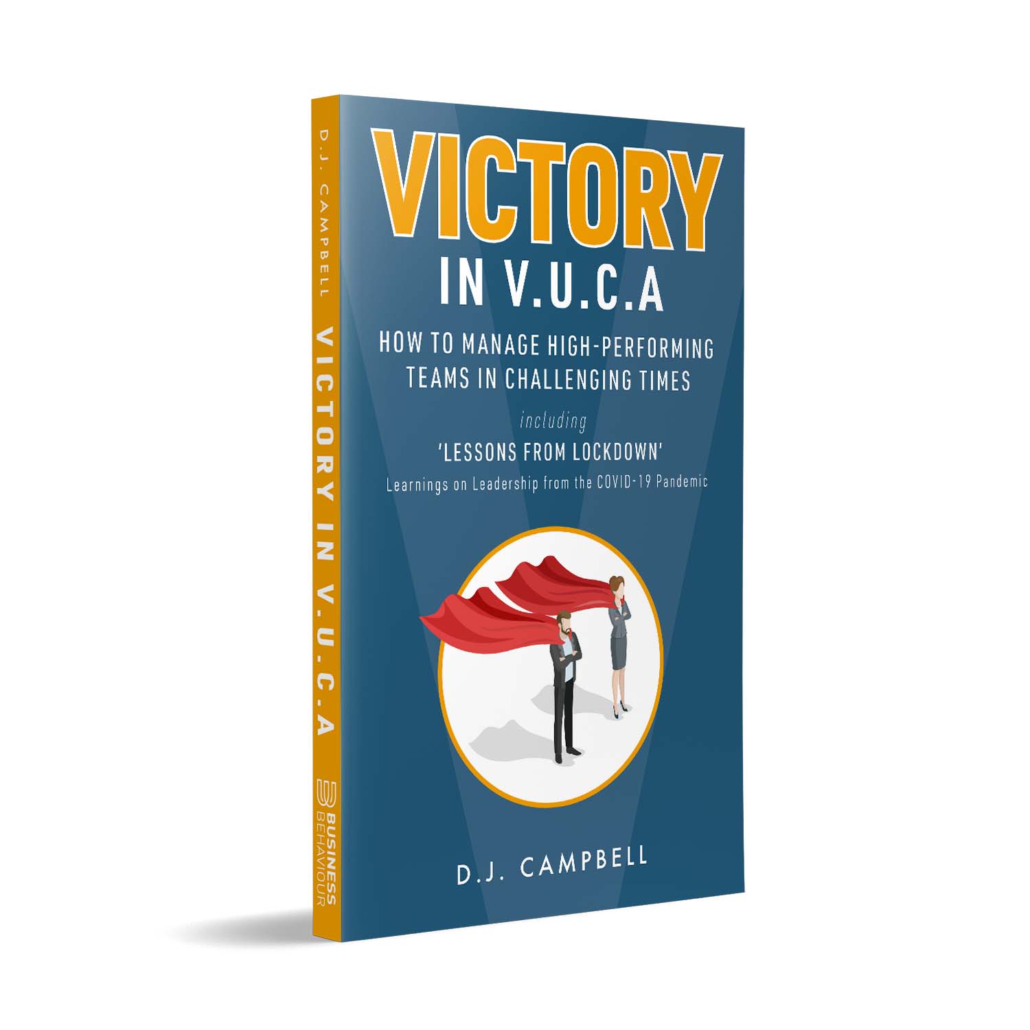 'Victory in VUCA' is a business leadership guide in volatile and uncertain times. The author is D.J. Campbell. The book cover and interior were designed by Mark Thomas of coverness.com. To find out more about my book design services, please visit www.coverness.com