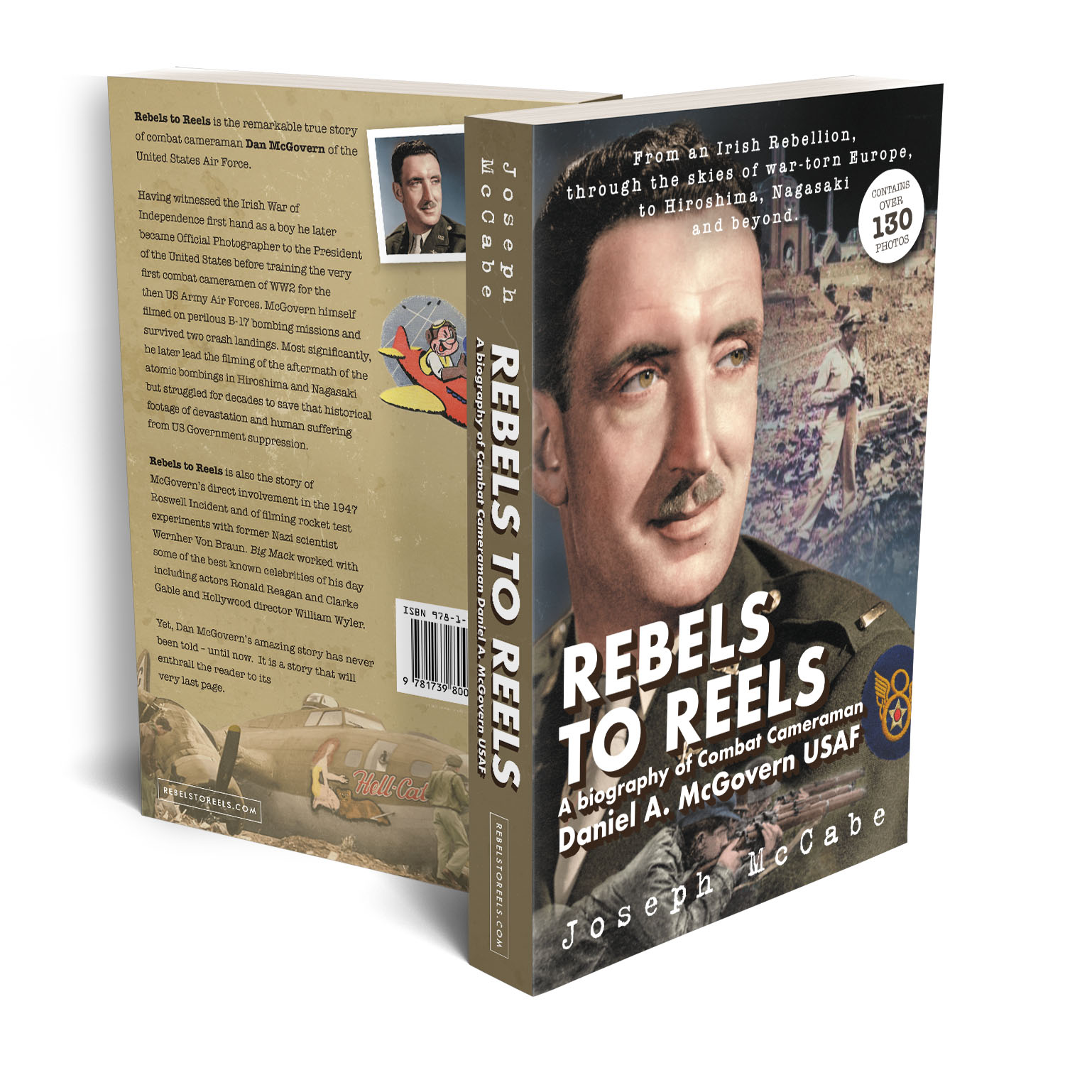 'Rebels to Reels' is the incredible, historic true-life story of combat cameraman Lt Col. Daniel A. McGovern USAF. The author is Joe McCabe. The book cover was designed by Mark Thomas of coverness.com. To find out more about my book design services, please visit www.coverness.com