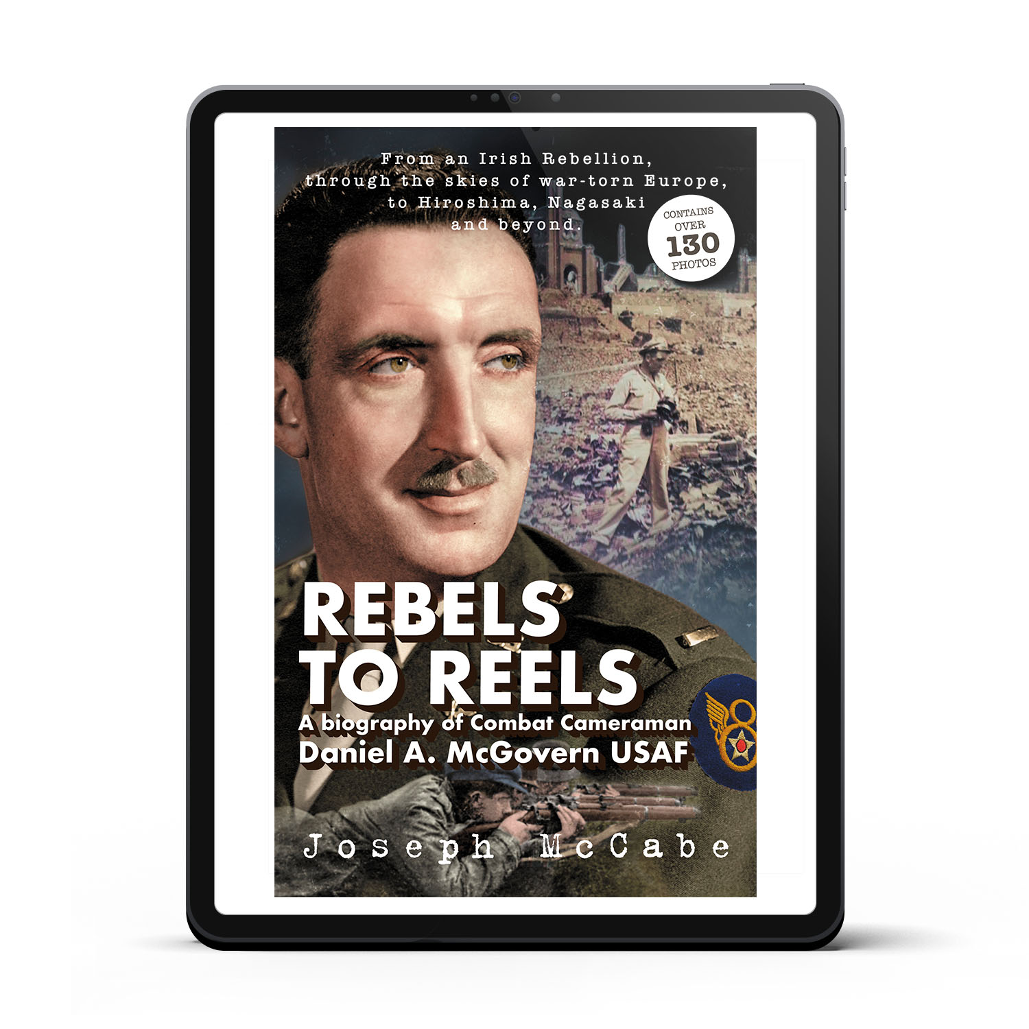 'Rebels to Reels' is the incredible, historic true-life story of combat cameraman Lt Col. Daniel A. McGovern USAF. The author is Joe McCabe. The book cover was designed by Mark Thomas of coverness.com. To find out more about my book design services, please visit www.coverness.com