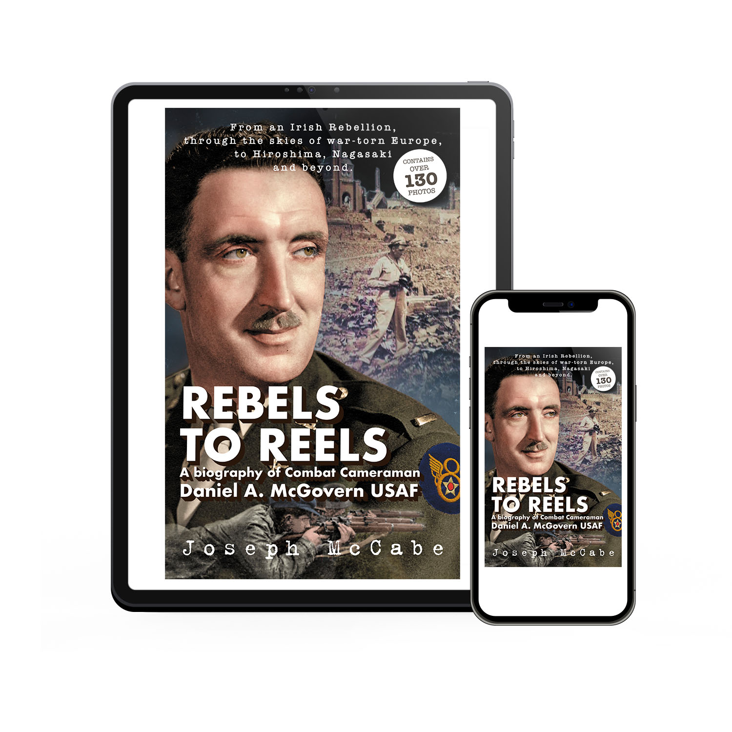 'Rebels to Reels' is the incredible, historic true-life story of combat cameraman Lt Col. Daniel A. McGovern USAF. The author is Joe McCabe. The book cover was designed by Mark Thomas of coverness.com. To find out more about my book design services, please visit www.coverness.com