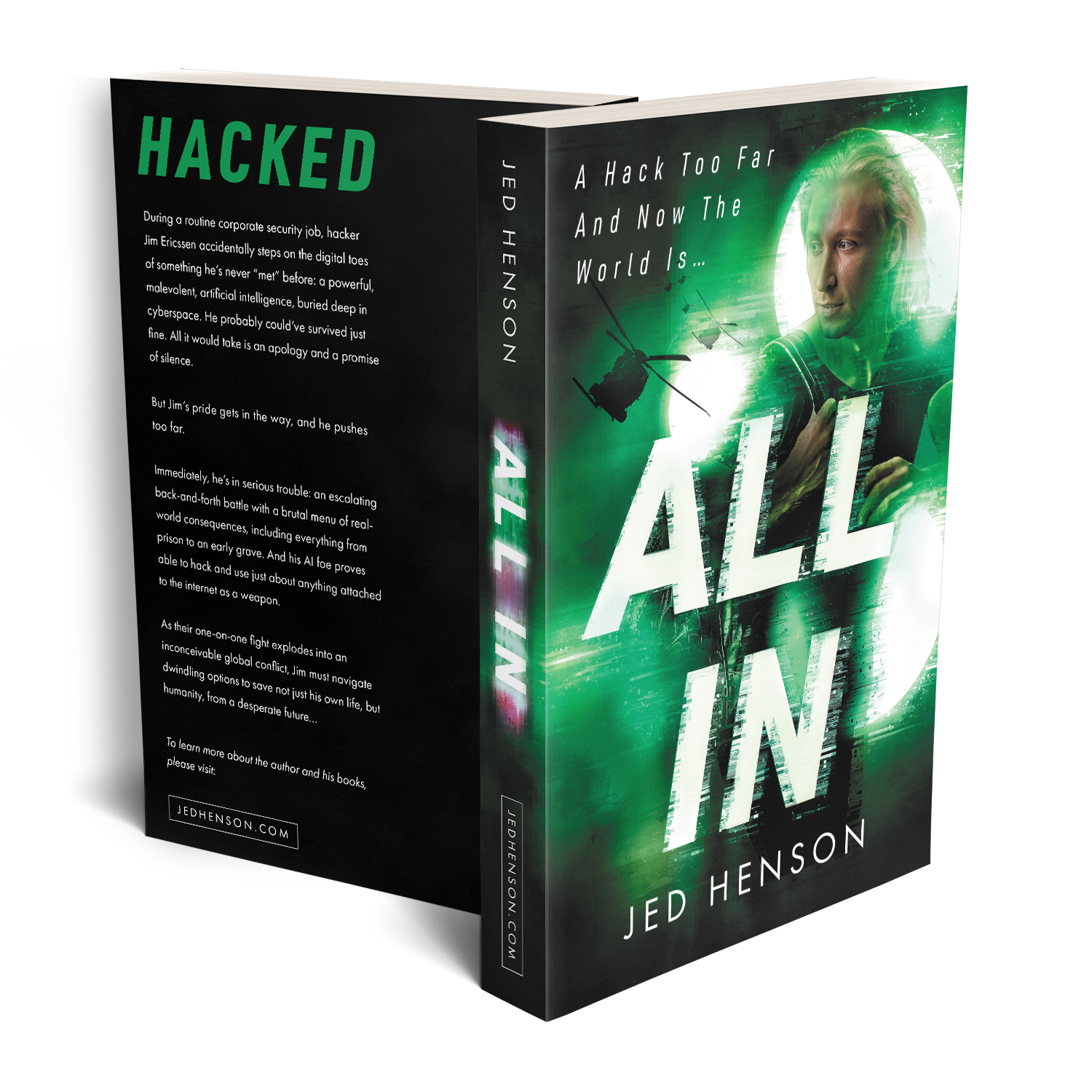 'All In' is a superior cyberthriller novel. The author is Jed Henson. The book cover and interior formatting are designed by Mark Thomas of coverness.com. To find out more about my book design services, please visit www.coverness.com